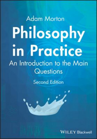 Carte Philosophy in Practice - An Introduction to the Main Questions 2e Adam Morton