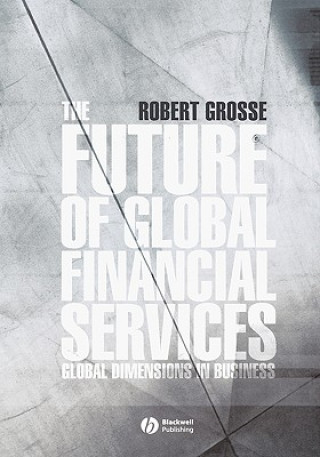 Carte Future of Global Financial Services Robert E. Grosse