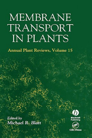 Book Membrane Transport in Plants Annual Plant Reviews,  Volume 15 Michael R. Blatt