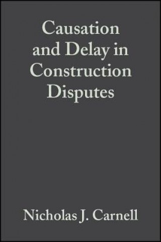 Kniha Causation and Delay in Construction Disputes 2e Nicholas J. Carnell