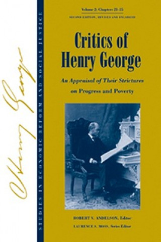 Buch Critics of Henry George - An Appraisal of Their Strictures on Progress and Poverty 2e V2 Robert V. Andelson