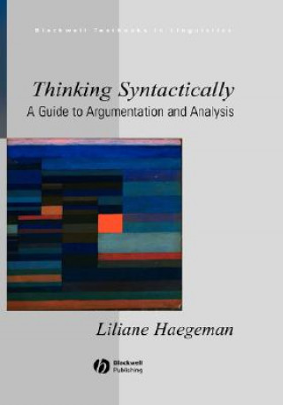 Livro Thinking Syntactically - A Guide to Argumentation and Analysis Liliane Haegeman