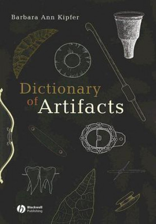 Könyv Dictionary of Artifacts Barbara Ann Kipfer
