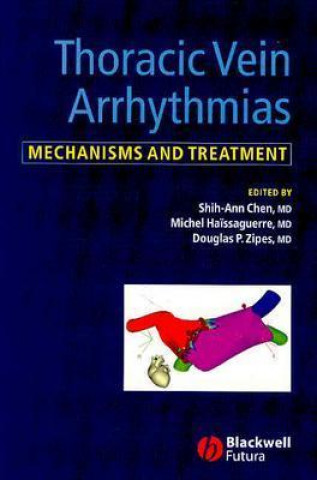 Kniha Thoracic Vein Arrhythmias - Mechanisms and Treatment Shih-Ann Chen