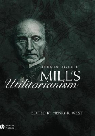 Книга Blackwell Guide to Mill's Utilitarianism West