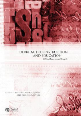 Könyv Derrida, Deconstruction and Education - Ethics of Pedagogy and Research Trifonas