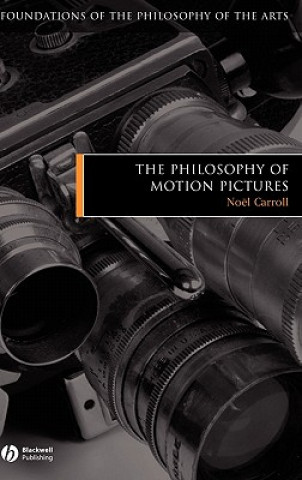 Kniha Philosophy of Motion Pictures Noel Carroll