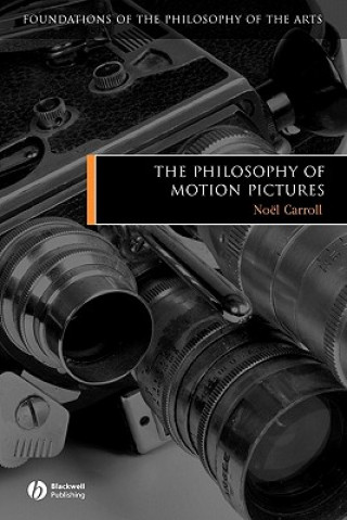 Kniha Philosophy of Motion Pictures Noel Carroll