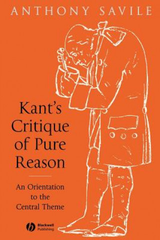 Buch Kant's Critique of Pure Reason: An Orientation to the Central Theme Anthony Savile