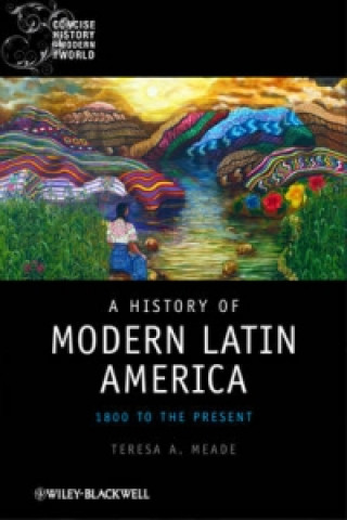 Carte History of Modern Latin America - 1800 to the Present Teresa A. Meade