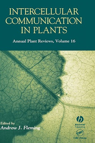 Kniha Intercellular Communication in Plants - Annual Plant Reviews V 16 Andrew J. Fleming