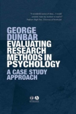 Carte Evaluating Research Methods in Psychology - A Case Study Approach George Dunbar