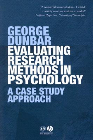 Carte Evaluating Research Methods in Psychology - A Case Study Approach George Dunbar