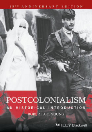 Kniha Postcolonialism - An Historical Introduction, Anniversary Edition Robert Young