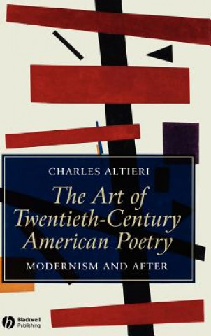 Livre Art of Twentieth-Century American Poetry - Modernism and After Charles Altieri