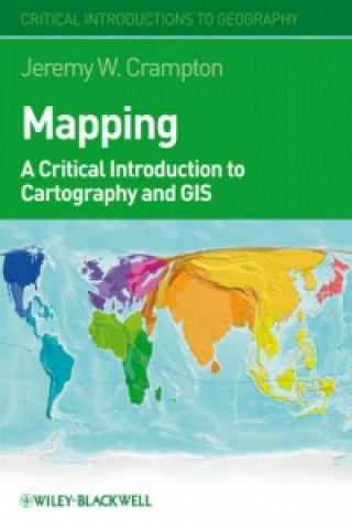 Könyv Mapping - A Critical Introduction to Cartography and GIS Jeremy W. Crampton