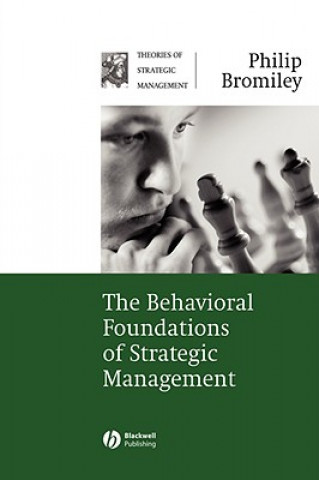 Livre Behavioral Foundations of Strategic Management Philip Bromiley