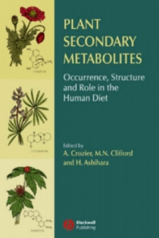 Könyv Plant Secondary Metabolites - Occurrence, Structure and Role in the Human Diet Crozier
