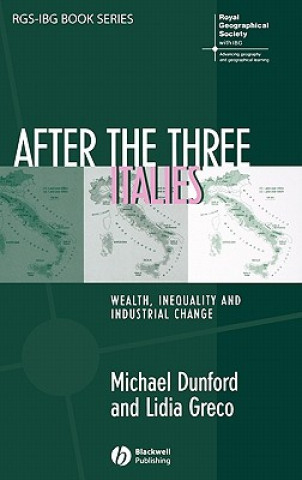 Książka After the Three Italies - Wealth, Inequality and Industrial Change Michael Dunford