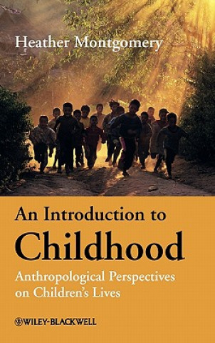 Libro Introduction to Childhood - Anthropological Perspectives on Children's Lives Heather Montgomery