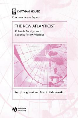 Książka New Atlanticist - Poland's Foreign and Security Policy Priorities Kerry Longhurst