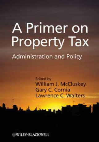 Książka Primer on Property Tax - Administration and Policy William J. Mccluskey