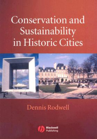 Könyv Conservation and Sustainability in Historic Cities Dennis Rodwell