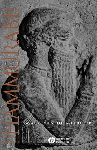 Carte King Hammurabi of Babylon Marc Van De Mieroop