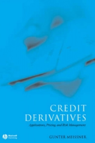 Knjiga Credit Derivatives - Application, Pricing and Risk Management Gunter Meissner