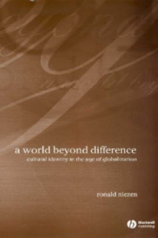 Książka World Beyond Difference: Cultural Identity in the Age of Globalization Ronald Niezen