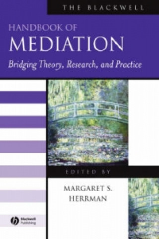 Könyv Blackwell Handbook of Mediation - Bridging Theory, Research and Practice 