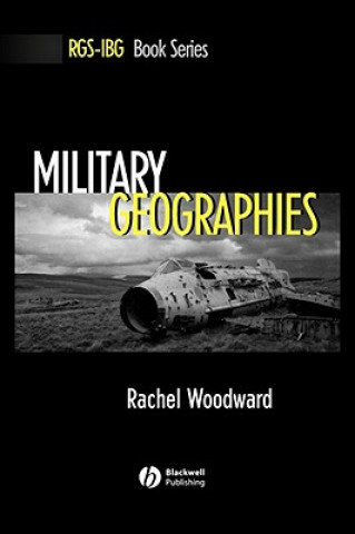 Kniha Military Geographies Ms Rachel Woodward