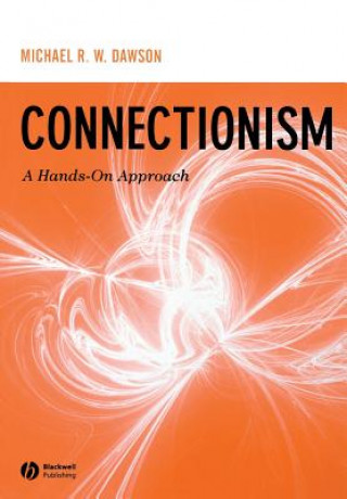 Kniha Connectionism - A Hands-on Approach Michael R. W. Dawson