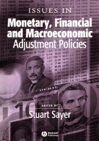 Könyv Issues in Monetary, Financial and Macroeconomic Adjustment Policies Sayer