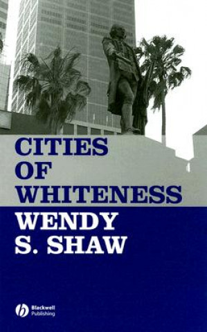 Βιβλίο Cities of Whiteness Wendy S. Shaw