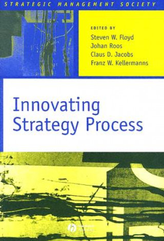 Книга Innovating Strategy Processes Steven W. Floyd