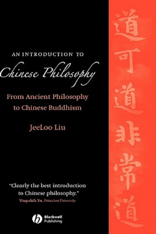 Buch Introduction to Chinese Philosophy - From Ancient Philosophy to Chinese Buddhism JeeLoo Liu