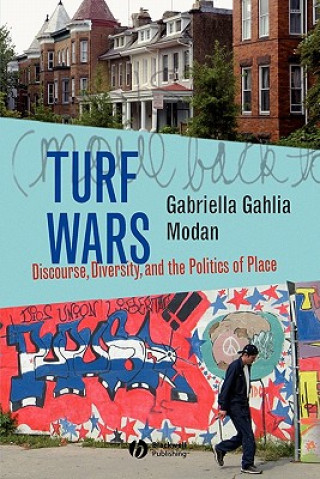 Kniha Turf Wars - Discourse, Diversity and the Politics of Place Gabriella Gahlia Modan