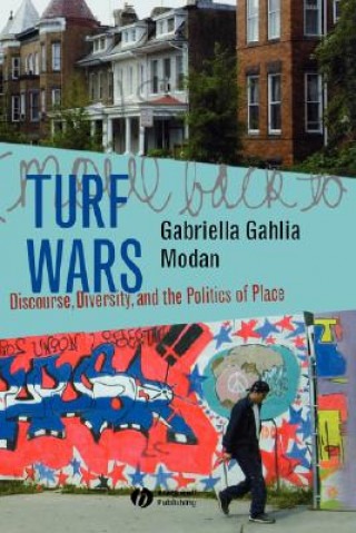 Kniha Turf Wars - Discourse, Diversity and the Politics of Place Gabriella Gahlia Modan