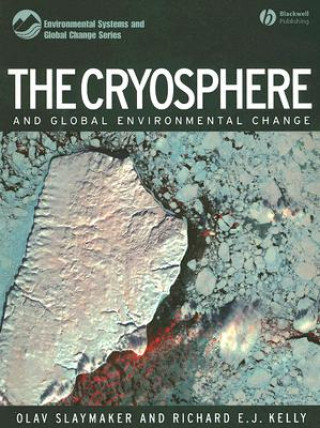 Kniha Cryosphere and Global Environmental Change Olav Slaymaker