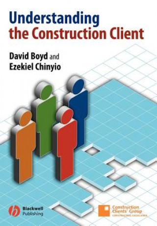 Kniha Understanding the Construction Client David Boyd