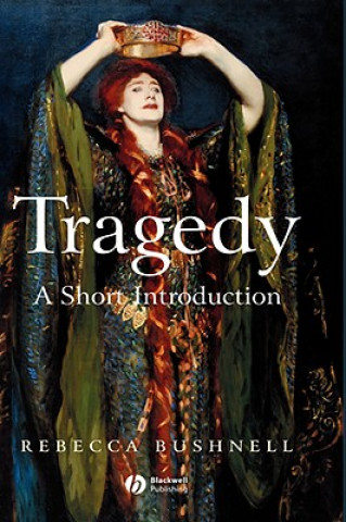 Knjiga Tragedy - A Short Introduction Rebecca W. Bushnell