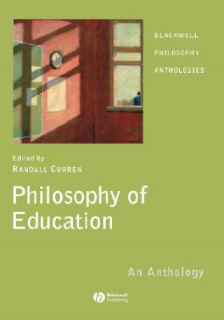 Könyv Philosophy of Education: An Anthology Curren