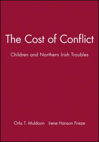 Kniha Cost of Conflict: Children and Northern Irish Troubles Volume 60 Number 3(SPSSI) Orla T. Muldoon