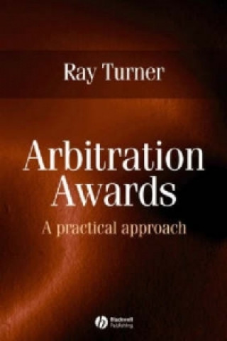 Kniha Arbitration Awards - A Practical Approach Ray Turner