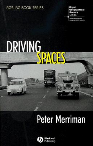 Βιβλίο Driving Spaces - A Cultural-Historical Geography of England's M1 Motorway Peter Merriman