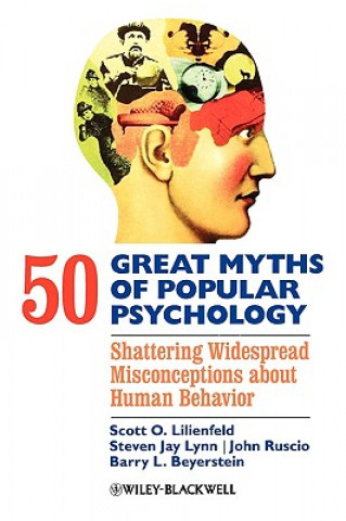 Książka 50 Great Myths in Psychology - Shattering Widespread Misconceptions about Human Behavior Scott O. Lilienfeld