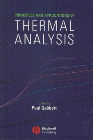 Kniha Principles and Applications of Thermal Analysis Paul Gabbott