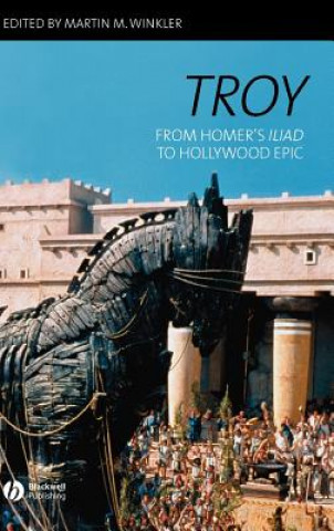 Libro Troy: From Homer's Iliad to Hollywood Epic Winkler
