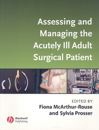 Carte Assessing and Managing the Acutely Ill Adult Surgical Patient Fiona Mcarthur-Rouse